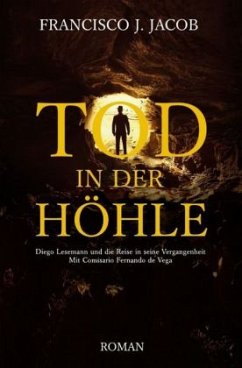 TOD IN DER HÖHLE - Jacob, Francisco J.