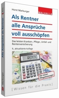 Als Rentner alle Ansprüche voll ausschöpfen - Marburger, Horst