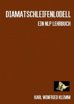 NLP Lehrbuch / Diamatschleifenmodell - klemm, karl winfried