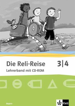 Die Reli-Reise. Lehrerband mit CD-ROM 3./4. Schuljahr. Bayern