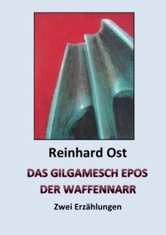 Das Gilgamesch Epos - Der Waffennarr - Ost, Reinhard