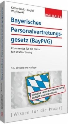 Bayerisches Personalvertretungsgesetz (BayPVG), Kommentar - Wipijewski, Gerhard;Kattenbeck, Dieter;Bugiel, Josef