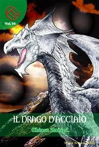 Il Drago d'Acciaio (eBook, ePUB) - Orbiglioli, Marcello; Zanini, Chiara