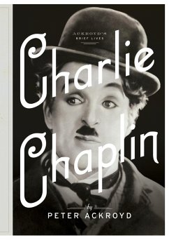 Charlie Chaplin (eBook, ePUB) - Ackroyd, Peter