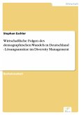 Wirtschaftliche Folgen des demographischen Wandels in Deutschland - Lösungsansätze im Diversity Management (eBook, PDF)