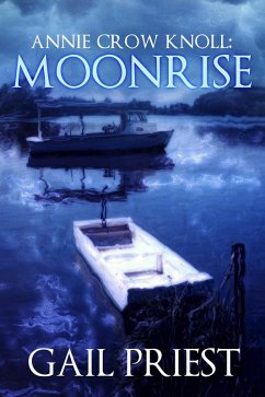 Annie Crow Knoll: Moonrise (Annie Crow Knoll Series, #3) (eBook, ePUB) - Priest, Gail