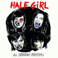 All Tomorrow'S Monsters - Half Girl