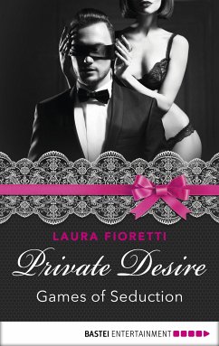 Private Desire - Games of Seduction (eBook, ePUB) - Fioretti, Laura