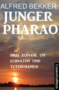 Cover Junger Pharao: Drei Romane um Echnaton und Tutenchamun (eBook, ePUB)