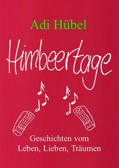 Himbeertage (eBook, ePUB) - Hübel, Adi