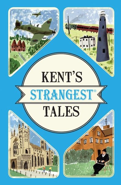 Kent's Strangest Tales (eBook, ePUB) Kent's Strangest Tales (eBook, ePUB)