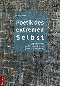 Poetik des extremen Selbst (eBook, PDF) - Brunner, Eva