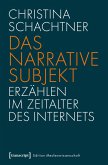 Das narrative Subjekt - Erzählen im Zeitalter des Internets (eBook, PDF)
