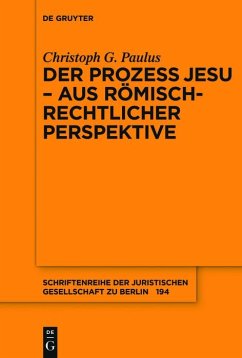 Der Prozess Jesu - aus römisch-rechtlicher Perspektive (eBook, ePUB) - Paulus, Christoph G.