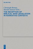 The Reception of Biblical War Legislation in Narrative Contexts (eBook, ePUB)