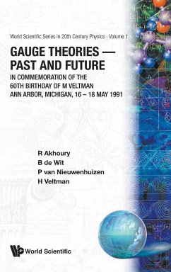 Gauge Theories - Past and Future: In Commemoration of the 60th Birthday of M Veltman