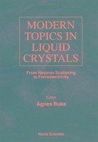 Modern Topics in Liquid Crystals: From Neutron Scattering Ferroelectricity