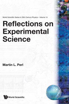 Reflections on Experimental Science - M L Perl