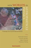 New Worlds in Astroparticle Physics - Proceedings of the Fourth International Workshop