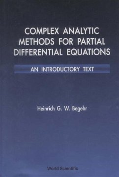 Complex Analytic Methods for Partial Differential Equations: An Introductory Text - Begehr, Heinrich G W