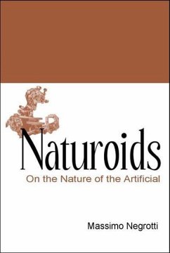Naturoids: On the Nature of the Artificial - Negrotti, Massimo