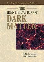 Identification of Dark Matter, the - Proceedings of the Fourth International Workshop