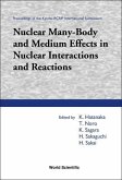 Nuclear Many-Body and Medium Effects in Nuclear Interactions and Reactions, Proceedings of the Kyudai-Rcnp International Symposium