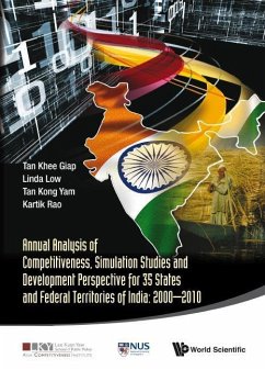 Annual Analysis of Competitiveness, Simulation Studies and Development Perspective for 35 States and Federal Territories of India: 2000-2010 - Tan, Khee Giap; Low, Linda; Tan, Kong Yam; Rao, Vittal Kartik