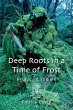 Deep Roots in a Time of Frost - Bild 1