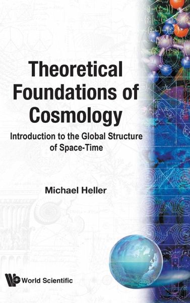 THEORETICAL FOUNDATIONS OF COSMOLOGY THEORETICAL FOUNDATIONS OF COSMOLOGY