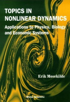 Topics in Nonlinear Dynamics: Applications to Physics, Biology and Economic Systems - Mosekilde, Erik