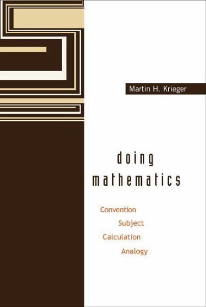 Doing Mathematics: Convention, Subject, Calculation, Analogy Doing Mathematics: Convention, Subject, Calculation, Analogy