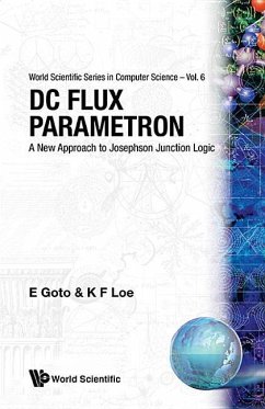 DC Flux Parametron: A New Approach to Josephson Junction Logic - Goto, Eiichi; Loe, Kia Fock
