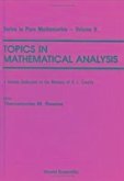Topics in Mathematical Analysis: A Volume Dedicated to the Memory of A L Cauchy