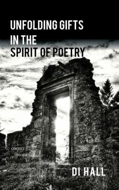 Unfolding Gifts in the Spirit Of Poetry - Hall, Di