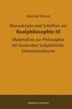 Manuskripte und Schriften zur Realphilosophie - Wetzel, Manfred