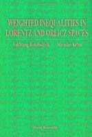 Weighted Inequalities in Lorentz and Orlicz Spaces - Kokilashvili, Vakhtang; Krbec, Miroslav