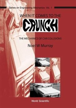 When It Comes to the Crunch: The Mechanics of Car Collisions - Murray, Noel W