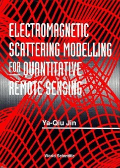 Electromagnetic Scattering Modelling for Quantitative Remote Sensing - Jin, Ya-Qiu