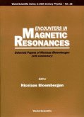 Encounters in Magnetic Resonances: Selected Papers of Nicolaas Bloembergen (with Commentary)