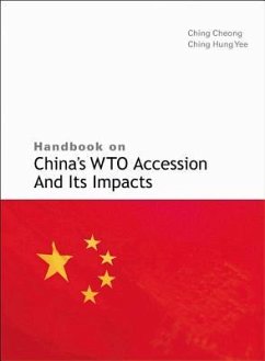 Handbook on China's Wto Accession and Its Impacts - Ching, Cheong; Ching, Hung-Yee