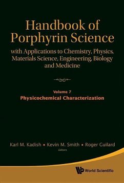 Handbook of Porphyrin Science: With Applications to Chemistry, Physics, Materials Science, Engineering, Biology and Medicine - Volume 7: Physiochemical Characterization