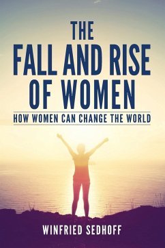 The Fall and Rise of Women - Sedhoff, Winfried