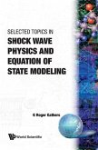 Selected Topics in Shock Wave Physics and Equation of State Modeling