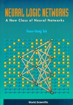 Neural Logic Networks: A New Class of Neural Networks - Teh, Hoon Heng