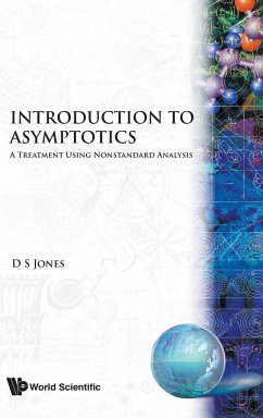 Introduction to Asymptotics - A Treatment Using Nonstandard Analysis - Jones, Douglas S