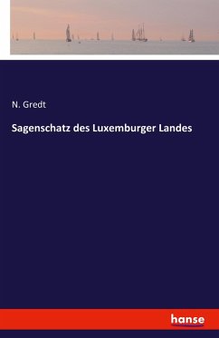 Sagenschatz des Luxemburger Landes - Gredt, N.