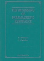 The Beginning of Paramagnetic Resonance - Kochelaev, B I; Yablokov, Yurii V