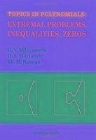 Topics in Polynomials: Extremal Problems, Inequalities, Zeros - Milovanovic, Gradimir V; Rassias, Themistocles M; Mitrinovic, D S