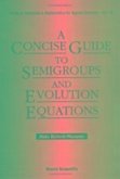 A Concise Guide to Semigroups and Evolution Equations